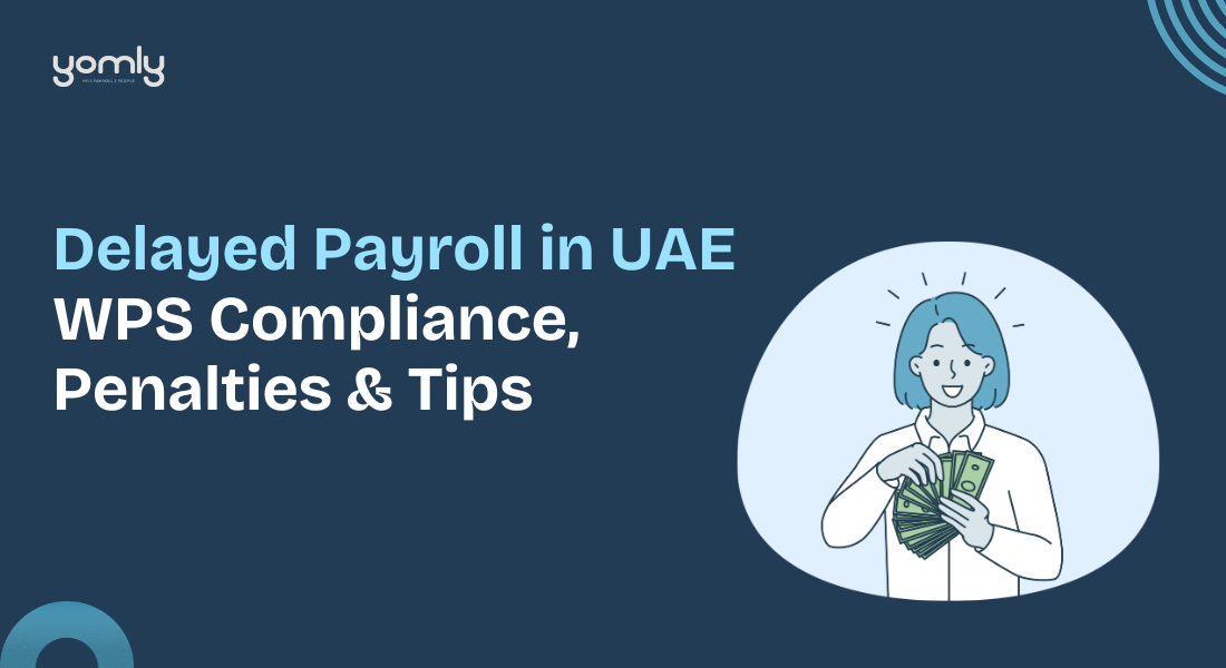 Delayed Payroll in UAE: WPS Compliance, Penalties & Tips