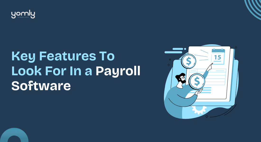 Key Features To Look For In a Payroll Software