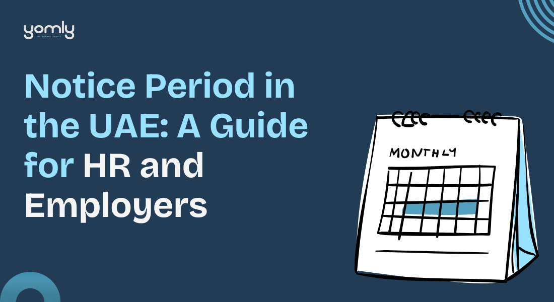 Notice Period in UAE: A 2026 Guide for HR and Employers