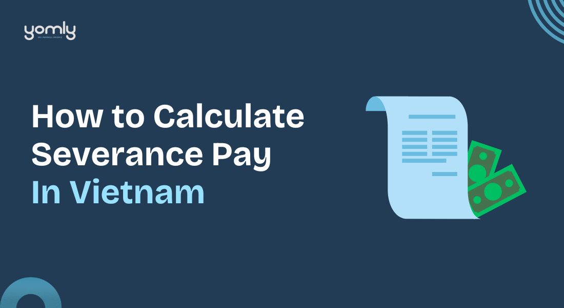How to Calculate Severance Pay in Vietnam [Updated]