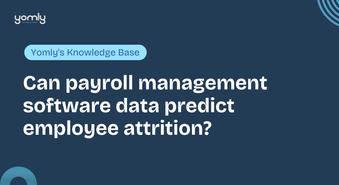 Can Payroll Management Software Data Predict Employee Attrition?