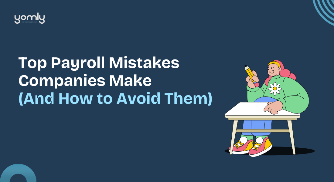 Top Payroll Mistakes Companies Make (And How to Avoid Them)