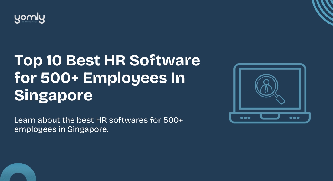 Top 10 Best HR Software for 500+ Employees In Singapore